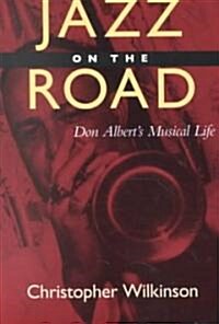 Jazz on the Road: Don Alberts Musical Life (Paperback)
