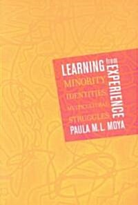 Learning from Experience: Minority Identities, Multicultural Struggles (Paperback)