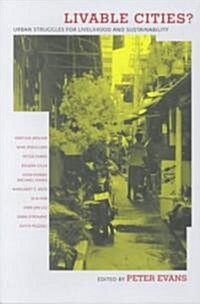 Livable Cities?: Urban Struggles for Livelihood and Sustainability (Paperback)