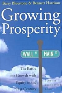 Growing Prosperity: The Battle for Growth with Equity in the Twenty-First Century (Paperback)