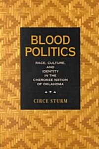 Blood Politics: Race, Culture, and Identity in the Cherokee Nation of Oklahoma (Paperback)
