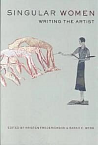 Singular Women: Writing the Artist (Paperback)