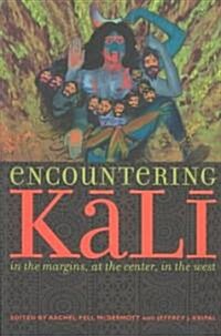 Encountering Kali: In the Margins, at the Center, in the West (Paperback)