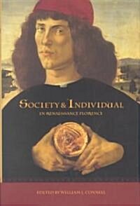 Society and Individual in Renaissance Florence (Hardcover)