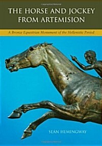 The Horse and Jockey from Artemision: A Bronze Equestrian Monument of the Hellenistic Period (Hardcover)