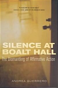 Silence at Boalt Hall: The Dismantling of Affirmative Action (Paperback)