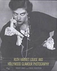 Ruth Harriet Louise and Hollywood Glamour Photography (Paperback)