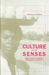 Culture and the Senses: Bodily Ways of Knowing in an African Community Volume 3 (Paperback)