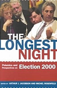 The Longest Night: Polemics and Perspectives on Election 2000 (Paperback)