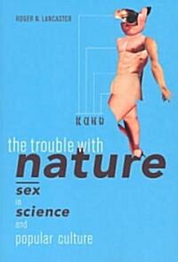 The Trouble with Nature: Sex in Science and Popular Culture (Paperback)