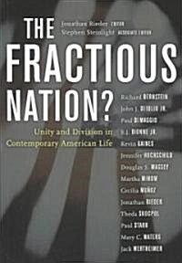 The Fractious Nation?: Unity and Division in Contemporary American Life (Paperback)