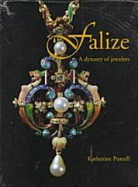 Falize : A Dynasty of Jewelers (Hardcover)