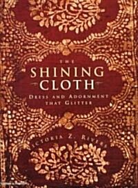 The Shining Cloth: Dress and Adornment That Glitter (Hardcover)