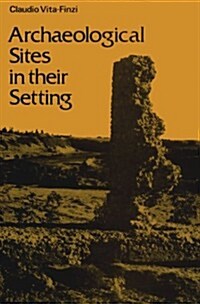 Archaeological Sites in Their Setting (Hardcover)