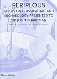 Periplous : Papers on Classical Art and Archaeology Presented to Sir John Boardman (Hardcover)