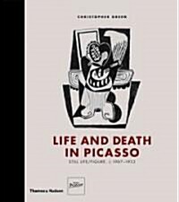 Life and Death in Picasso : Still Life / Figure, c. 1907-1933 (Hardcover)