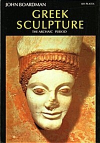Greek Sculpture: The Archaic Period (Hardcover)