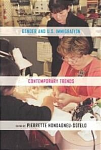 Gender and U.S. Immigration: Contemporary Trends (Paperback)