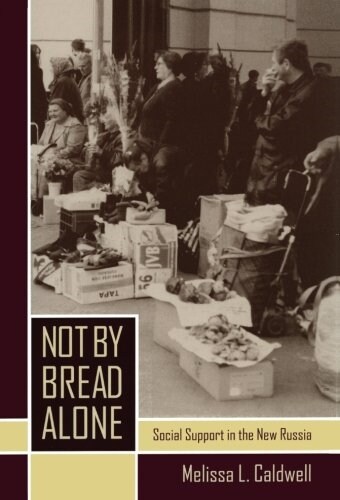 Not by Bread Alone: Social Support in the New Russia (Paperback)