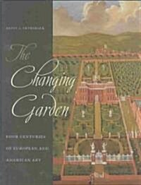 The Changing Garden: Four Centuries of European and American Art (Paperback)