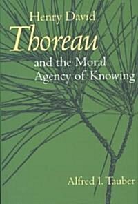 Henry David Thoreau and the Moral Agency of Knowing (Paperback)