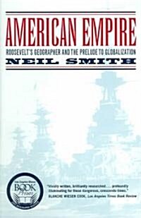 American Empire: Roosevelts Geographer and the Prelude to Globalization Volume 9 (Paperback)