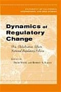 Dynamics of Regulatory Change: How Globalization Affects National Regulatory Policies (Paperback)