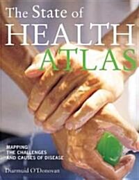 The State of Health Atlas (Paperback, 1st)