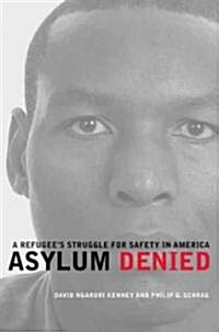 Asylum Denied: A Refugees Struggle for Safety in America (Hardcover)