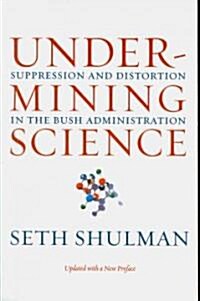 Undermining Science: Suppression and Distortion in the Bush Administration (Paperback, Updated)