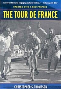 The Tour de France, Updated with a New Preface: A Cultural History (Paperback, Updated)