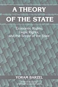 A Theory of the State : Economic Rights, Legal Rights, and the Scope of the State (Paperback)