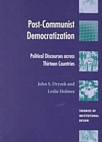 Post-Communist Democratization : Political Discourses across Thirteen Countries (Paperback)