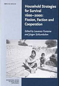 Household Strategies for Survival 1600-2000 : Fission, Faction and Cooperation (Paperback)