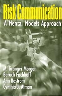 Risk Communication : A Mental Models Approach (Paperback)