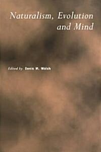 Naturalism, Evolution and Mind (Paperback)