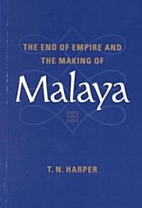 The End of Empire and the Making of Malaya (Paperback, Revised)
