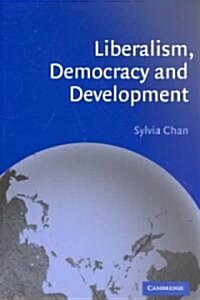 Liberalism, Democracy and Development (Paperback)