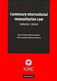 Customary International Humanitarian Law: Volume 1, Rules (Paperback)