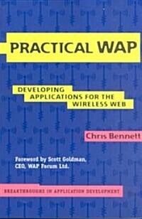 Practical WAP : Developing Applications for the Wireless Web (Paperback)