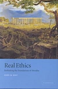 Real Ethics : Reconsidering the Foundations of Morality (Paperback)