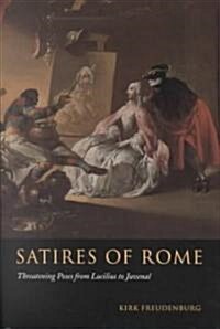 Satires of Rome : Threatening Poses from Lucilius to Juvenal (Paperback)