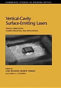 Vertical-Cavity Surface-Emitting Lasers : Design, Fabrication, Characterization, and Applications (Paperback)