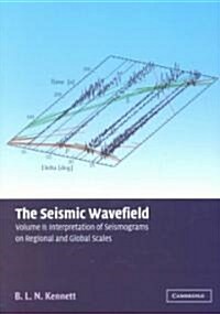 The Seismic Wavefield: Volume 2, Interpretation of Seismograms on Regional and Global Scales (Paperback)