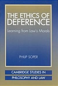 The Ethics of Deference : Learning from Laws Morals (Paperback)