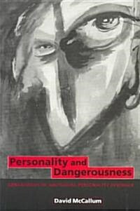 Personality and Dangerousness : Genealogies of Antisocial Personality Disorder (Paperback)