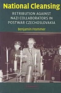 National Cleansing : Retribution against Nazi Collaborators in Postwar Czechoslovakia (Paperback)