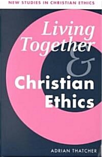 Living Together and Christian Ethics (Paperback)