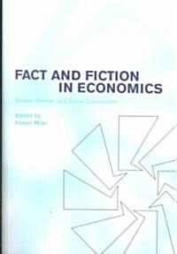 Fact and Fiction in Economics : Models, Realism and Social Construction (Paperback)