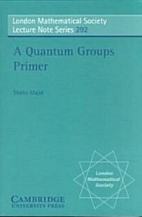 A Quantum Groups Primer (Paperback)